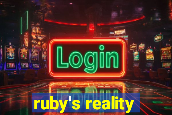 ruby's reality