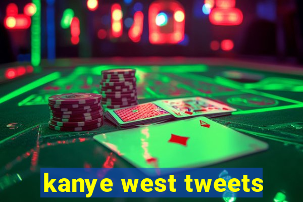 kanye west tweets