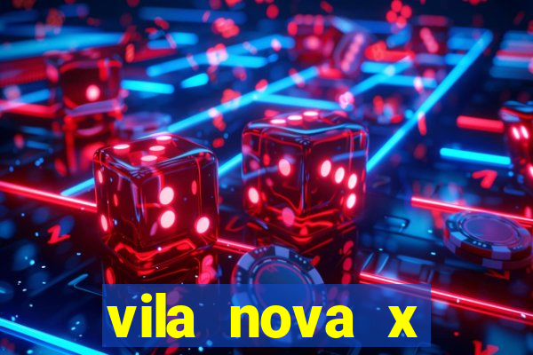 vila nova x tombense ao vivo