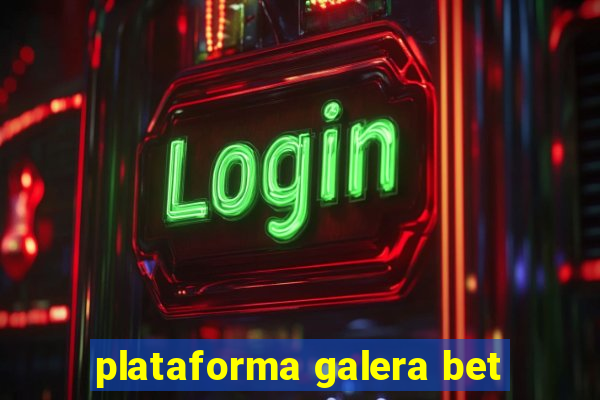 plataforma galera bet