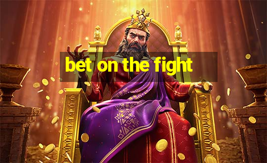 bet on the fight