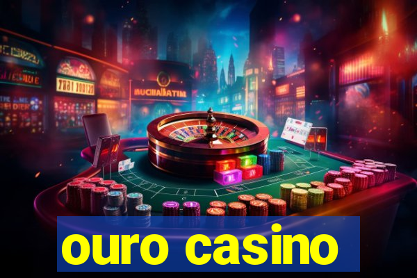 ouro casino