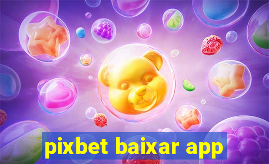 pixbet baixar app