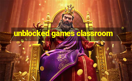 unblocked games classroom