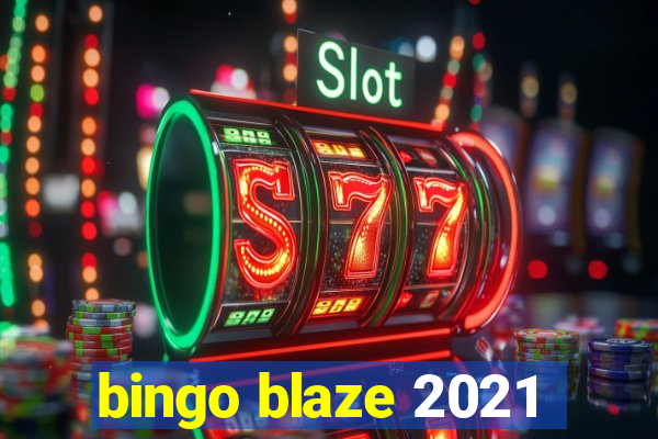 bingo blaze 2021