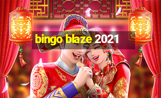 bingo blaze 2021