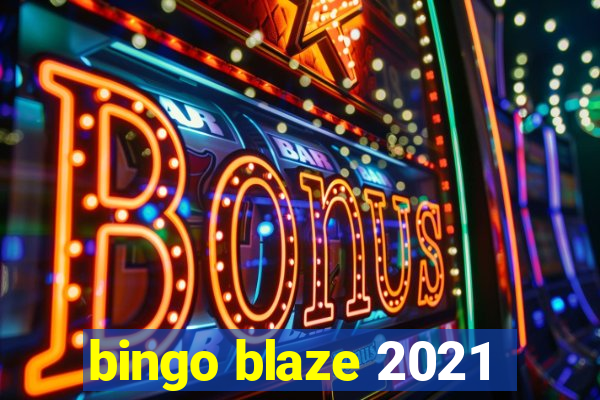 bingo blaze 2021