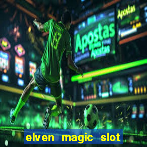 elven magic slot free play