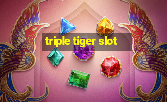 triple tiger slot