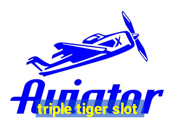 triple tiger slot