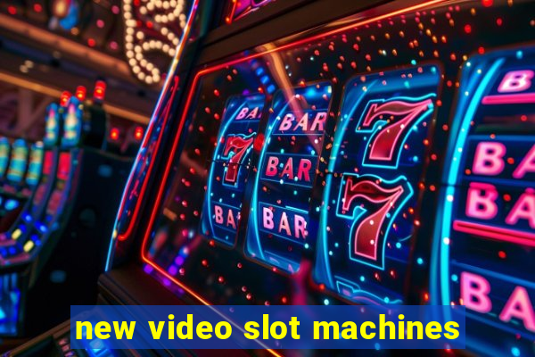 new video slot machines