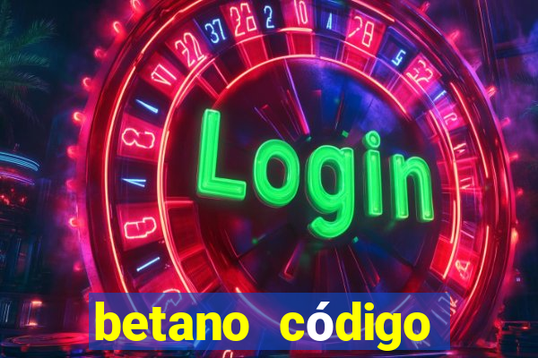 betano código promocional 5 euros