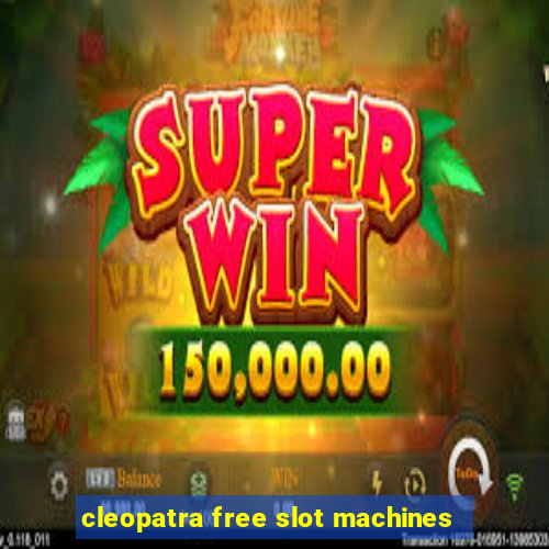 cleopatra free slot machines