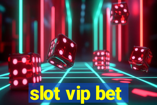 slot vip bet