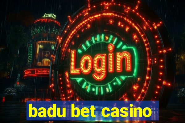 badu bet casino