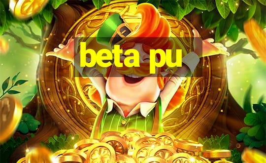 beta pu