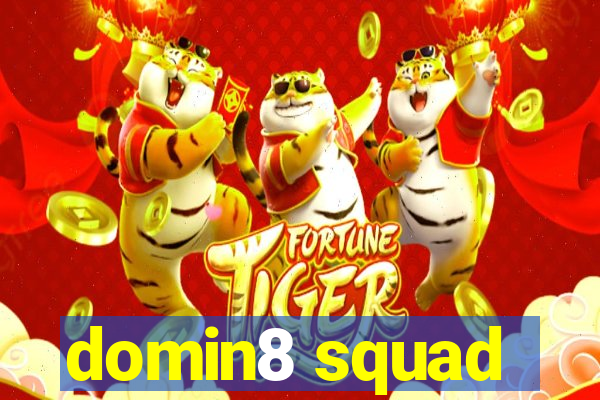 domin8 squad