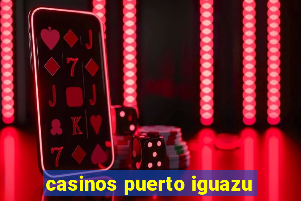 casinos puerto iguazu