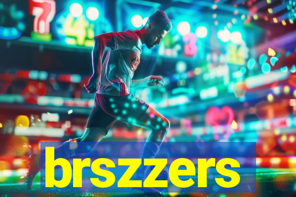 brszzers