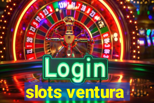 slots ventura