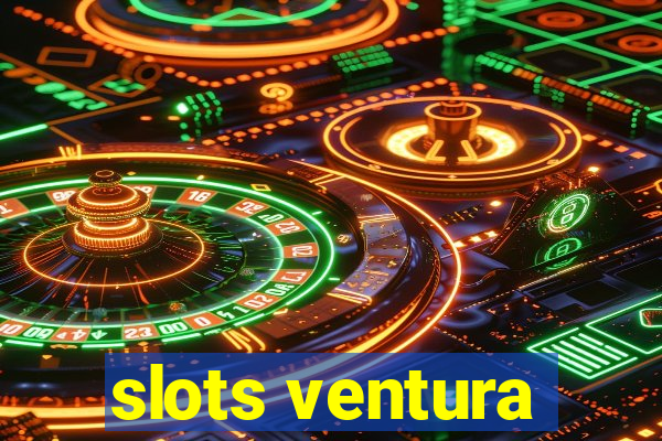 slots ventura