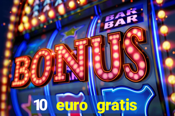 10 euro gratis casino 2019