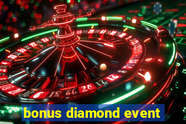 bonus diamond event