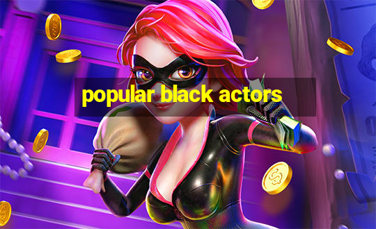 popular black actors