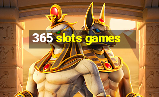 365 slots games