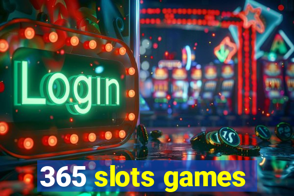 365 slots games