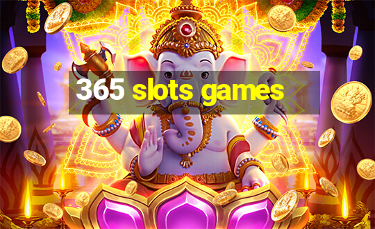 365 slots games