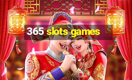 365 slots games