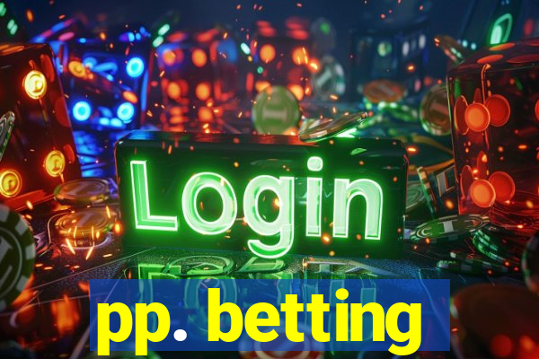 pp. betting