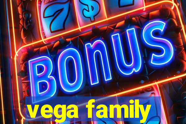 vega family