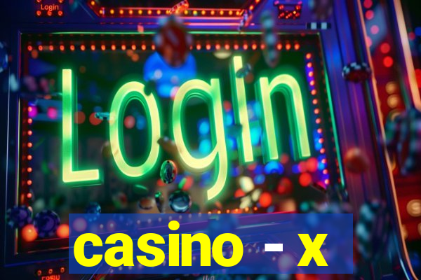 casino - x