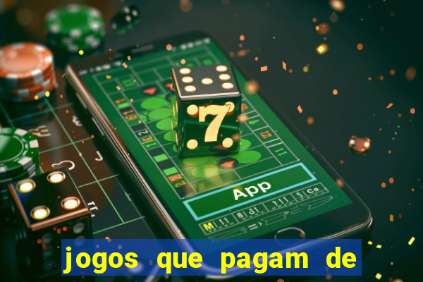 jogos que pagam de verdade sem precisar depositar nada