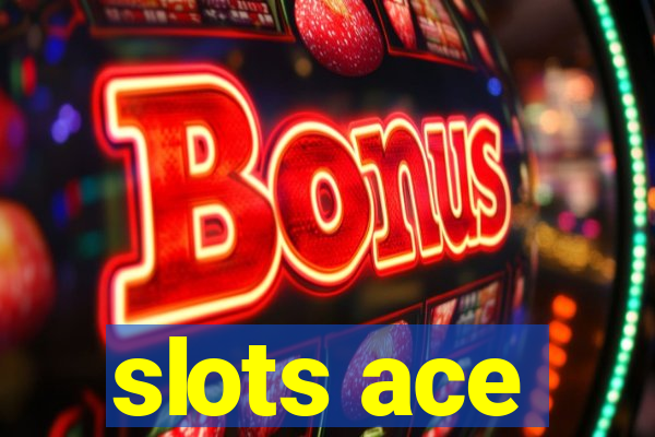 slots ace