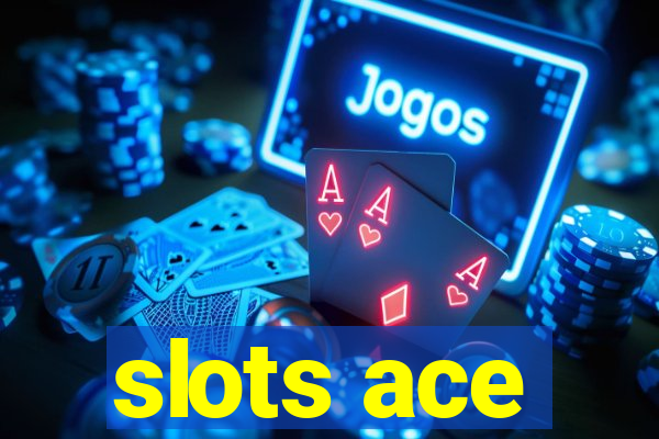 slots ace