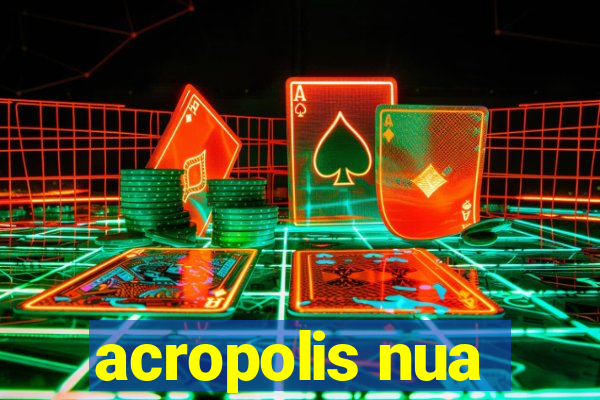 acropolis nua