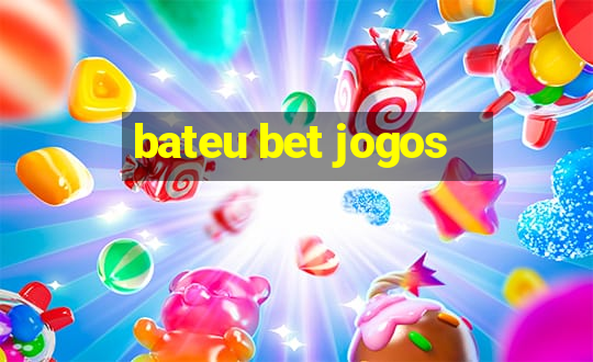 bateu bet jogos