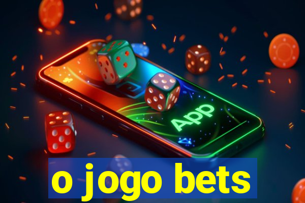 o jogo bets