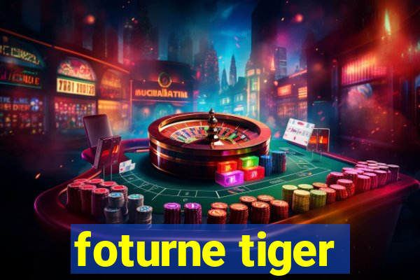 foturne tiger