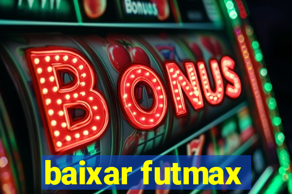 baixar futmax