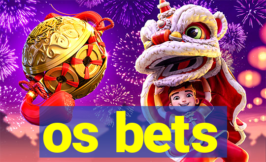 os bets