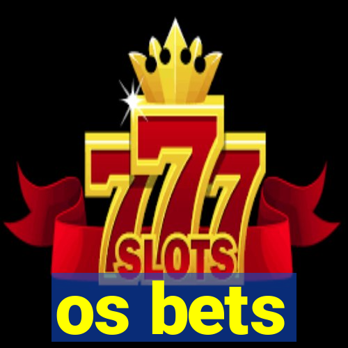 os bets