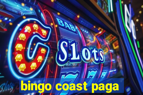 bingo coast paga