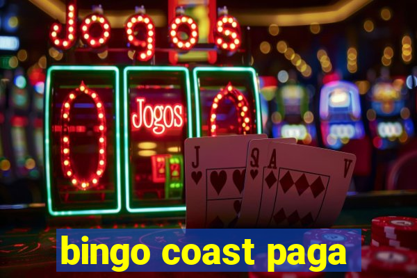 bingo coast paga