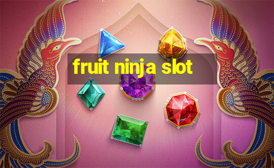 fruit ninja slot