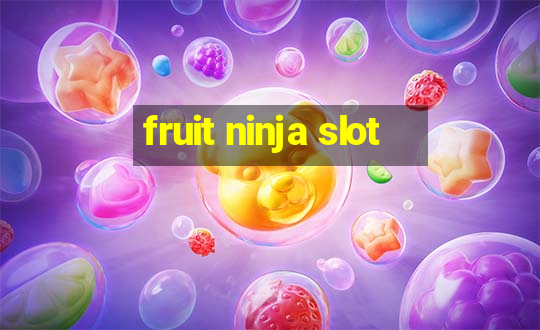 fruit ninja slot