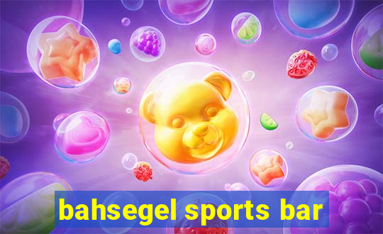 bahsegel sports bar